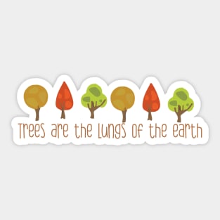 Trees are the lungs of the earth Sticker